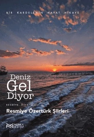 Deniz Gel Diyor – Resmiye Özertürk – Nerka Grup kitap kapağı