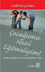 Çocuğumu Nasıl Eğitmeliyim? – Fatih Kılıçarslan – Nobel Yayın kitap kapağı