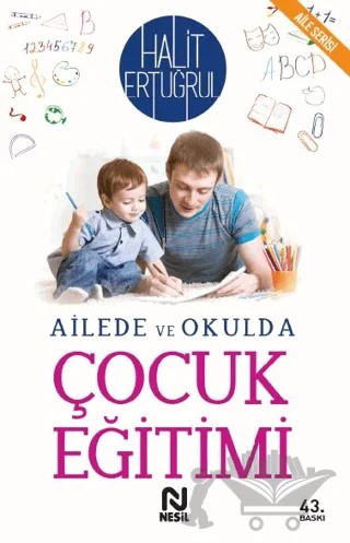 Ailede ve Okulda Çocuk Eğitimi – Halit Ertuğrul – Nesil Yayınları kitap kapağı