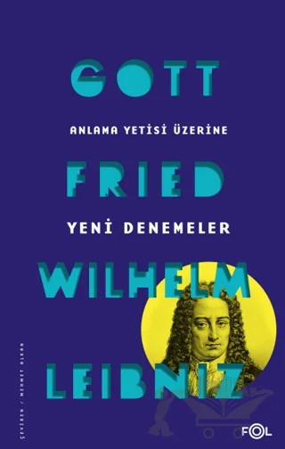 Anlama Yetisi Üzerine Yeni Denemeler – Gottfried Wilhelm Leibniz – Fol Kitap kitap kapağı
