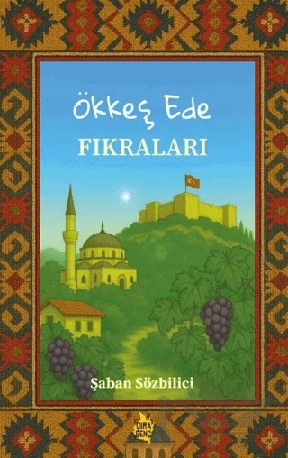 Ökkeş Ede Fıkraları – Şaban Sözbilici – Çıra Yayınları kitap kapağı