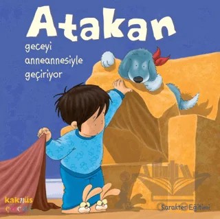 Atakan Geceyi Anneannesiyle Geçiriyor – Sandrine Deredel Rogeon – Kaknüs Yayınları kitap kapağı