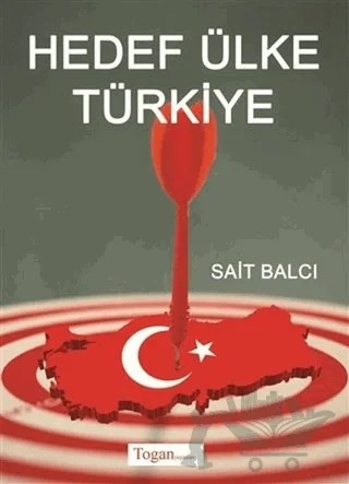 Hedef Ülke Türkiye – Sait Balcı – Togan Yayıncılık kitap kapağı