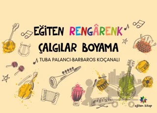 Eğiten Rengarenk Çalgılar Boyama – Tuba Palancı, Barbaros Koçanalı – Eğiten Kitap kitap kapağı