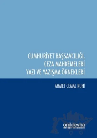 Cumhuriyet Başsavcılığı ile Ceza Mahkemeleri Yazı ve Yazışma Örnekleri – Ahmet Cemal Ruhi – On İki Levha Yayınları kitap kapağı