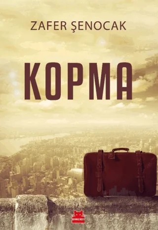 Kopma – Zafer Şenocak – Kırmızı Kedi Yayınevi kitap kapağı