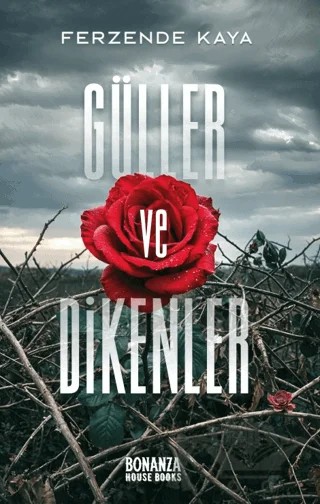 Güller ve Dikenler – Ferzende Kaya – Bonanza House Books kitap kapağı