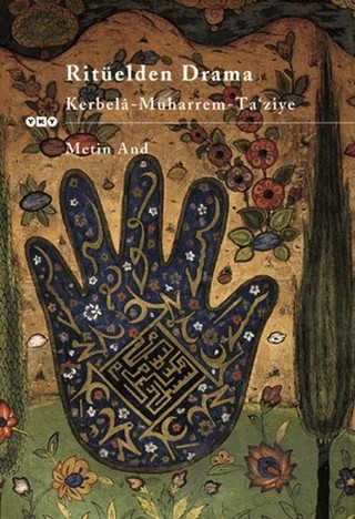 Ritüelden Drama Kerbela - Muharrem - Ta’ ziye – Metin And – Yapı Kredi Yayınları kitap kapağı