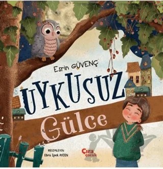 Uykusuz Gülce – Esrin Güvenç – Çıra Çocuk Yayınları kitap kapağı