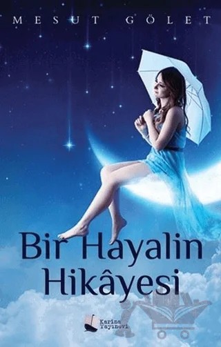 Bir Hayalin Hikayesi – Mesut Gölet – Karina Yayınevi kitap kapağı