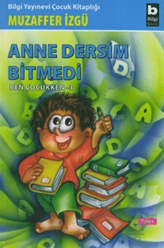 Anne Dersim Bitmedi Ben Çocukken 3 – Muzaffer İzgü – Bilgi Yayınevi kitap kapağı