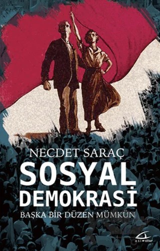 Sosyal Demokrasi - Başka Bir Düzen Mümkün – Necdet Saraç – Asi Kitap kitap kapağı