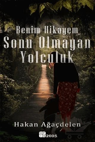 Benim Hikayem Sonu Olmayan Yolculuk – Hakan Ağaçdelen – Ofis 2005 Yayınevi kitap kapağı