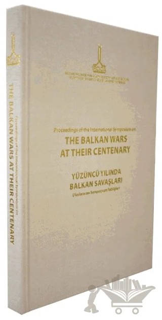 Proceedings of the International Symposium on the Balkan Wars at Their Centenary: 20-21 October 2012, İstanbul – Kolektif – IRCICA kitap kapağı