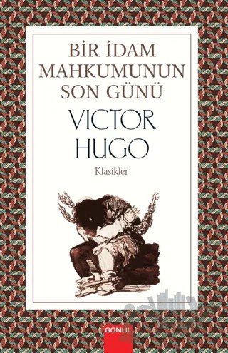 Bir İdam Mahkumunun Son Günü – Victor Hugo – Gönül Yayıncılık kitap kapağı