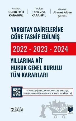 Yargıtay Dairelerine Göre Tasnif Edilmiş 2022 – 2023 – 2024 Yıllarına Ait Hukuk Genel Kurulu Tüm Kararları – Burak Halil Karanfil, Tarık Ziya Karanfil, Ahmet Alpay Şenel – Adalet Yayınevi kitap kapağı