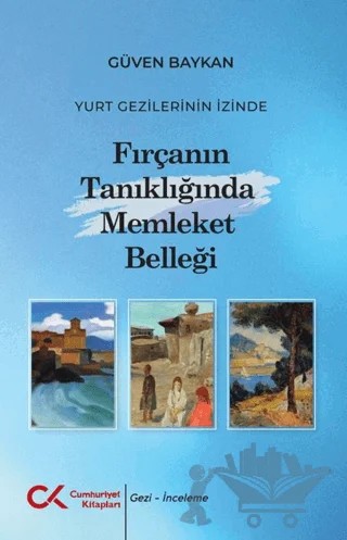 Yurt Gezilerinin İzinde – Fırçanın Tanıklığında Memleket Belleği – Güven Baykan – Cumhuriyet Kitapları kitap kapağı