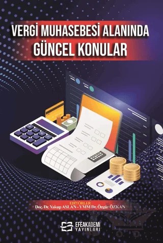 Vergi Muhasebesi Alanında Güncel Konular – Yakup Aslan, Özgür Özkan – Efe Akademi Yayınları kitap kapağı