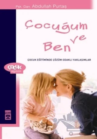 Çocuğum Ve Ben – Abdullah Purtaş – Timaş Yayınları kitap kapağı