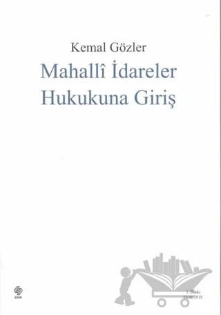 Mahalli İdareler Hukukuna Giriş – Kemal Gözler – Ekin Basım Yayın kitap kapağı
