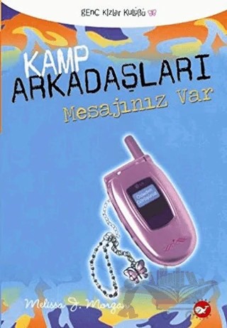 Kamp Arkadaşları Mesajınız Var – Melissa J. Morgan – Beyaz Balina Yayınları kitap kapağı
