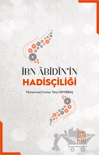 İbn Abidin'in Hadisçiliği – Muhammed Furkan Taha Demirbaş – Necmettin Erbakan Üniversitesi Yayınları kitap kapağı