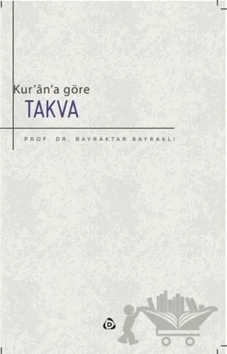 Kur'an'a Göre Takva – Bayraktar Bayraklı – Düşün Yayıncılık kitap kapağı