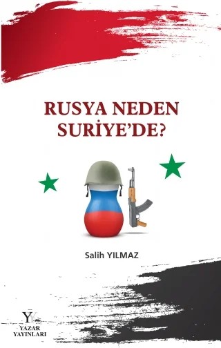 Rusya Neden Suriye’de? – Salih Yılmaz – Yazar Yayınları kitap kapağı