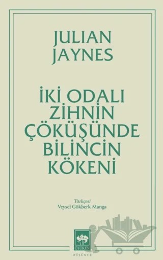 İki Odalı Zihnin Çöküşünde Bilincin Kökeni – Julian Jaynes – Ötüken Neşriyat kitap kapağı