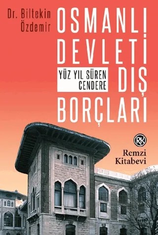 Osmanlı Devleti Dış Borçları – Biltekin Özdemir – Remzi Kitabevi kitap kapağı