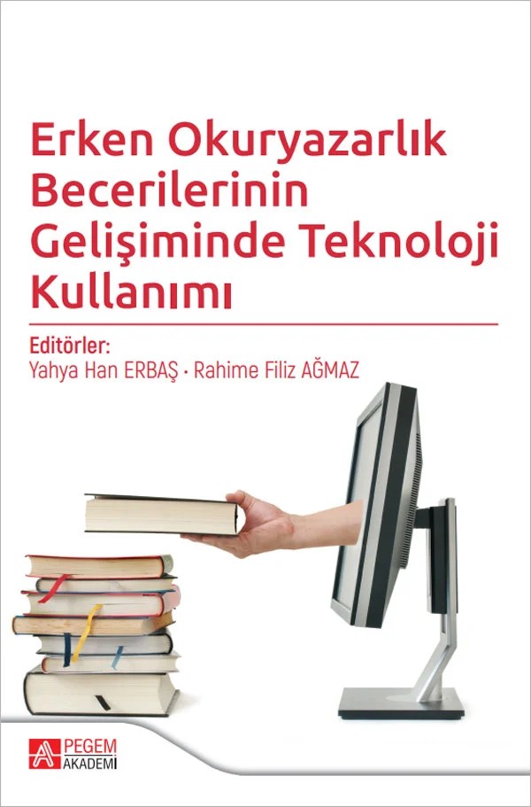 Erken Okuryazarlık Becerilerinin Gelişiminde Teknoloji Kullanımı – Yahya Han Erbaş, Derya Girgin, Ebru Koçin, Funda Ergüleç – Pegem Akademi Yayıncılık kitap kapağı