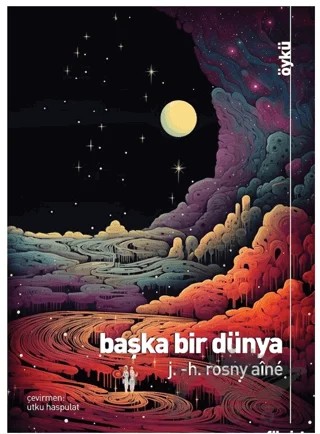 Başka Bir Dünya – J. -H. Rosny Aine – Fihrist Kitap kitap kapağı