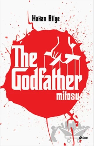 The Godfather Mitosu – Hakan Bilge – Şule Yayınları kitap kapağı