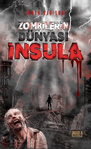 Zombilerin Dünyası İnsula – Emrah Kapışkay – İnsula Yayınları kitap kapağı