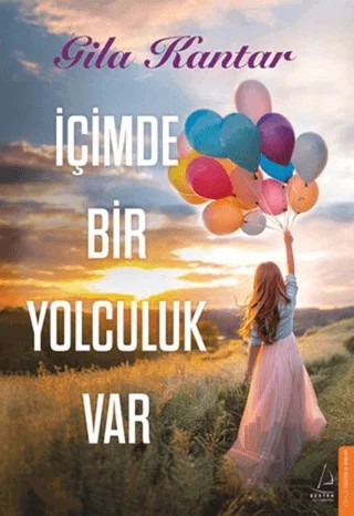İçimde Bir Yolculuk Var – Gila Kantar – Destek Yayınları kitap kapağı