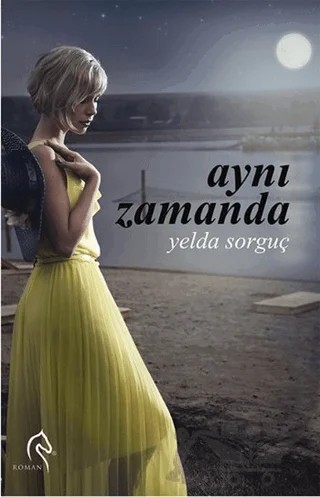 Aynı Zamanda – Yelda Sorguç – Truva Yayınları kitap kapağı