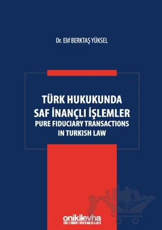 Türk Hukukunda Saf İnançlı İşlemler – Elif Berktaş Yüksel – On İki Levha Yayınları kitap kapağı