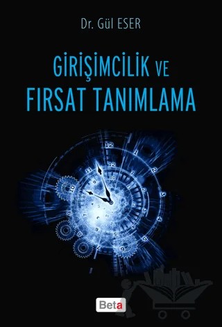 Girişimcilik ve Fırsat Tanımlama – Gül Eser – Beta Yayınevi kitap kapağı