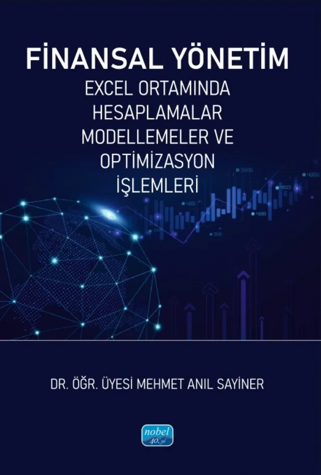 FİNANSAL YÖNETİM - Excel Ortamında Hesaplamalar, Modellemeler ve Optimizasyon İşlemleri – Mehmet Anıl Sayiner – Nobel Akademik Yayıncılık kitap kapağı