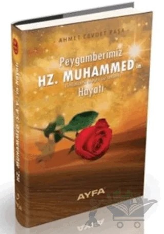Peygamberimiz HZ. Muhammed (S.A.V.) in Hayatı Kodu : 500 – Ahmet Cevdet Paşa – Ayfa Basın Yayın kitap kapağı