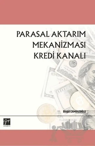 Parasal Aktarım Mekanizması Kredi Kanalı – Birgül Cambazoğlu – Gazi Kitabevi kitap kapağı