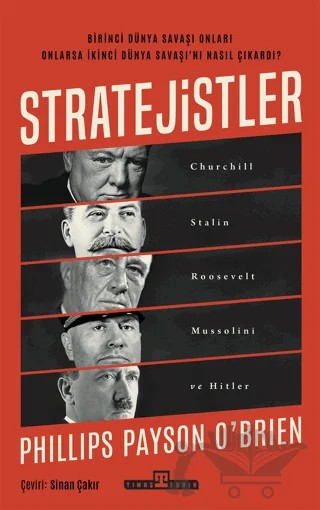Stratejistler: Churchill, Stalin, Roosevelt, Mussolini ve Hitler – Phillips Payson O'Brien – Timaş Tarih kitap kapağı