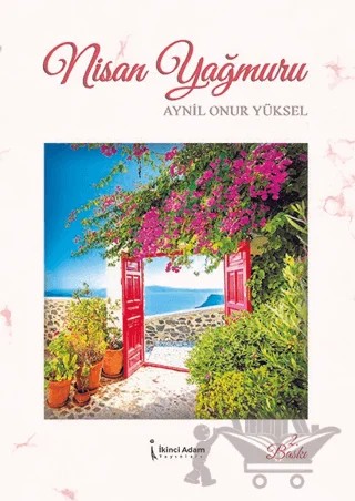Nisan Yağmuru – Aynil Onur Yüksel – İkinci Adam Yayınları kitap kapağı