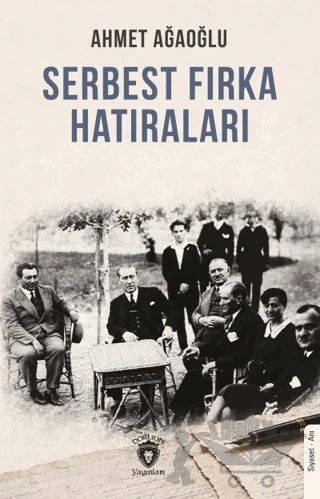 Serbest Fırka Hatıraları – Ahmet Ağaoğlu – Dorlion Yayınları kitap kapağı