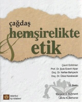 Çağdaş Hemşirelikte Etik – Alvita K. Nathaniel, Margaret A. Burkhardt – İstanbul Tıp Kitabevi kitap kapağı