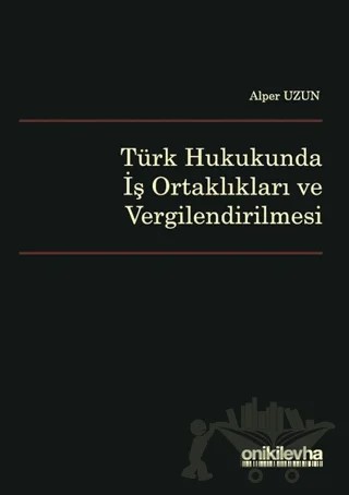 Türk Hukukunda İş Ortaklıkları ve Vergilendirilmesi – Alper Üzün – On İki Levha Yayınları kitap kapağı