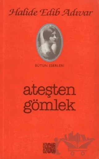 Ateşten Gömlek – Halide Edib Adıvar – Özgür Yayınları kitap kapağı