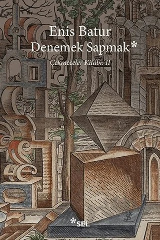 Denemek Sapmak – Enis Batur – Sel Yayıncılık kitap kapağı