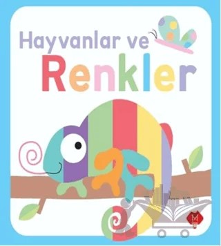 Hayvanlar ve Renkler – Cindy Roberts, Maxine Davenport – Mikado Yayınları kitap kapağı