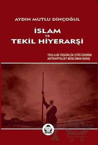 İslam ve Tekil Hiyerarşi – Aydın Mutlu Dinçoğul – Alan Yayıncılık kitap kapağı
